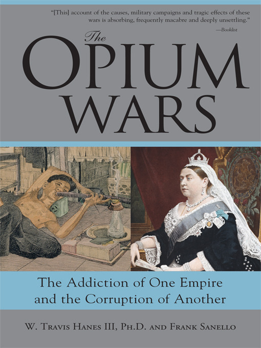 Title details for The Opium Wars by W Travis Hanes III, Ph.D. - Available
